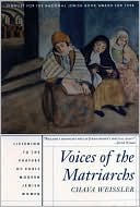 Book cover image of Voices of the Matriarchs: Listening to the Prayers of Early Modern Jewish Woman by Chava Weissler