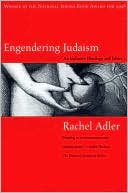 Rachel Adler: Engendering Judaism: An Inclusive Theology and Ethics