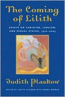 Book cover image of The Coming of Lilith: Essays on Feminism, Judaism, and Sexual Ethics, 1973 - 2003 by Judith Plaskow