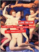 Book cover image of Love the Sin: Sexual Regulation and the Limits of Religious Tolerance by Janet R. Jakobsen