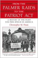 Christopher Finan: From the Palmer Raids to the Patriot Act: A History of the Fight for Free Speech in America