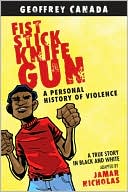 Geoffrey Canada: Fist Stick Knife Gun: A Personal History of Violence (Graphic Novel)