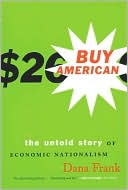 Dana Frank: Buy American: The Untold Story of Economic Nationalism