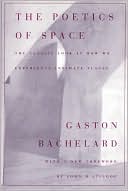 Gaston Bachelard: The Poetics of Space