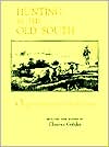 Clarence Gohdes: Hunting in the Old South: Original Narratives of the Hunters