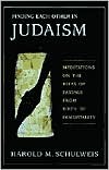 Harold M. Schulweis: Finding Each Other in Judaism: Meditations on the Rites of Passage from Birth to Immortality