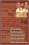 Book cover image of Passage to Pesach: Preparing for Passover through Text and Tradition by Frances Weinman Schwartz