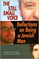Michael G. Holzman: The Still Small Voice: Reflections on Being a Jewish Man