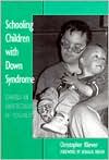 Christopher Kliewer: Schooling Children With Down Syndrome: Toward An Understanding of Possibility