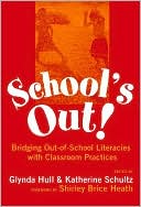 Glynda Hull: School's Out! Bridging Out-of-School Literacies with Classroom Practice