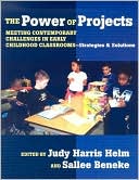 Judy Helm: The Power of Projects: Meeting Contemporary Challenges in Early Childhood Classrooms--Strategies and Solutions