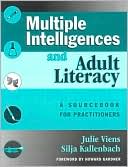 Book cover image of Multiple Intelligences and Adult Literacy: A Sourcebook for Practitioners by Julie Viens