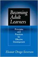 Ellie Drago-Severson: Becoming Adult Learners: Principles and Practice for Effective Development