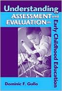 Dominic Gullo: Understanding Assessment and Evaluation in Early Childhood Education, 2nd Edition