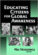 Book cover image of Educating Citizens for Global Awareness by Nel Noddings