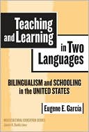 Book cover image of Teaching and Learning in Two Languages: Bilingualism and Schooling in the United States by Eugene Garcia