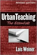 Book cover image of Urban Teaching: The Essentials, Revised by Lois Weiner