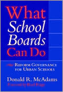 Book cover image of What School Boards Can Do: Reform Governance for Urban Schools by Donald McAdams