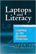 Book cover image of Laptops and Literacy: Learning in the Wireless Classroom by Mark Warschauer