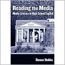 Renee Hobbs: Reading the Media: Media Literacy in High School English