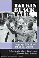 Book cover image of Talkin Black Talk: Language, Education, and Social Change by H. Samy Alim