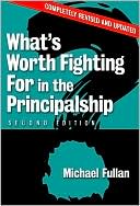 Michael Fullan: What's Worth Fighting for in the Principalship? Second Edition