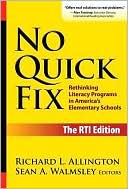 Book cover image of No Quick Fix, The RTI Edition: Rethinking Literacy Programs in America's Elementary Schools by Richard Allington