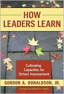 Book cover image of How Leaders Learn: Cultivating Capacities for School Improvement by Gordon Donaldson