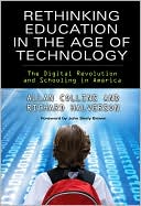 Allan Collins: Rethinking Education in the Age of Technology: The Digital Revolution and Schooling in America