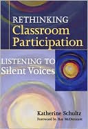 Katherine Schultz: Rethinking Classroom Participation: Listening to Silent Voices