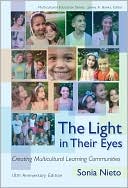 Book cover image of The Light in Their Eyes: Creating Multicultural Learning Communities: 10th Anniversary Edition by Sonia Nieto