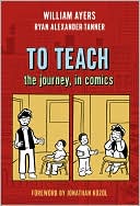 Book cover image of To Teach: The Journey, in Comics by William Ayers