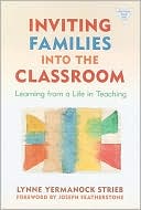 Lynne Yermanock Strieb: Inviting Families Into the Classroom