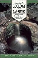 Book cover image of Exploring the Geology of the Carolinas: A Field Guide to Favorite Places from Chimney Rock to Charleston by Kevin G. Stewart