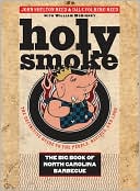 Book cover image of Holy Smoke: The Big Book of North Carolina Barbecue by John Shelton Reed