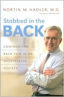 Nortin M. Hadler: Stabbed in the Back: Confronting Back Pain in an Overtreated Society
