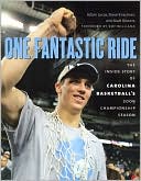 Adam Lucas: One Fantastic Ride: The Inside Story of Carolina Basketball's 2009 Championship Season