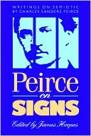 Book cover image of Peirce on Signs: Writings on Semiotic By Charles Sanders Peirce by Charles Sanders Peirce