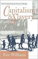 Eric Williams: Capitalism and Slavery