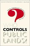 Christopher McGrory Klyza: Who Controls Public Lands?: Mining, Forestry, and Grazing Policies, 1870-1990
