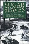 Book cover image of Sugar and Slaves: The Rise of the Planter Class in the English West Indies, 1624-1713 by Richard S. Dunn