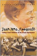 Robert (ed.) Cohen: Dear Mrs. Roosevelt: Letters from Children of the Great Depression