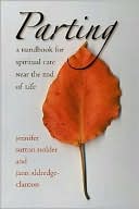 Jennifer Sutton Holder: Parting: A Handbook for Spiritual Care Near the End of Life