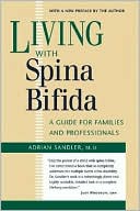 Adrian Sandler: Living with Spina Bifida: A Guide for Families and Professionals