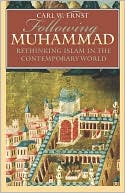 Carl W. Ernst: Following Muhammad: Rethinking Islam in the Contemporary World