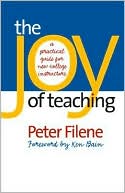 Peter Filene: The Joy of Teaching: A Practical Guide for New College Instructors