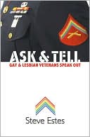 Steve Estes: Ask and Tell: Gay and Lesbian Veterans Speak Out