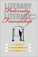 Gerhard (ed.) Richter: Literary Paternity, Literary Friendship : Essays in Honor of Stanley Corngold
