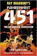 Ray Bradbury: Ray Bradbury's Fahrenheit 451: The Authorized Adaptation
