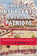 T. H. Breen: American Insurgents, American Patriots: The Revolution of the People